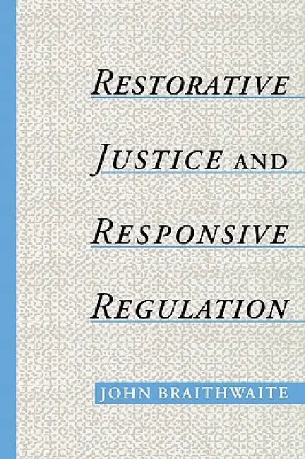 Buy Restorative Justice & Responsive Regulation (English, John Braithwaite) Online at Best Price - BookBajar