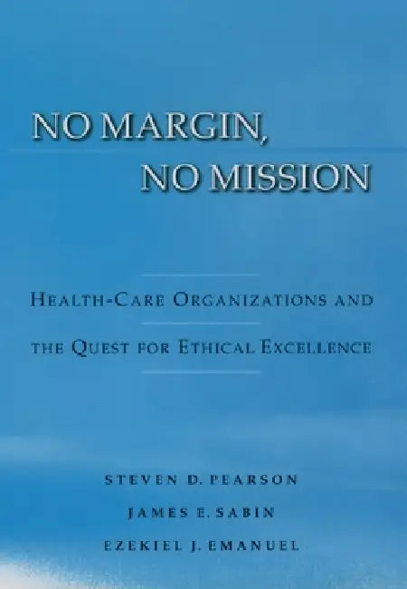 Buy No Margin, No Mission (English, Steven D. Pearson | James E. Sabin | Ezekiel J. Emanuel) Online at Best Price - BookBajar