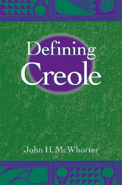Buy Defining Creole (English, John McWhorter) Online at Best Price - BookBajar