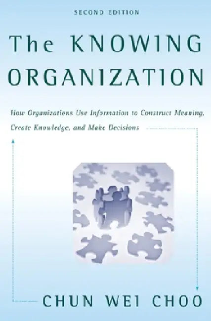 Buy The Knowing Organization (English, Chun Wei Choo) Online at Best Price - BookBajar