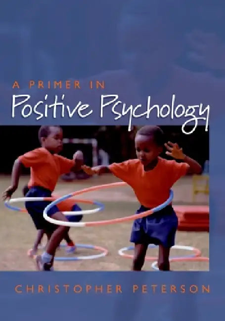Buy Primer in Positive Psychology (English, Christopher Peterson) Online at Best Price - BookBajar