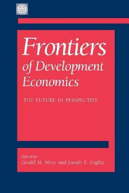 Buy Frontiers of Development Economics (English, Joseph E. Stiglitz | Gerald M. Meier | Nicholas Stern) Online at Best Price - BookBajar