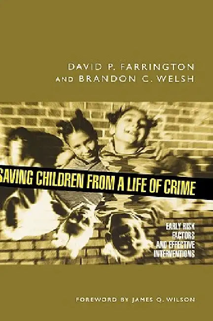 Buy Saving Children from a Life of Crime (English, David P. Farrington | Brandon C. Welsh) Online at Best Price - BookBajar
