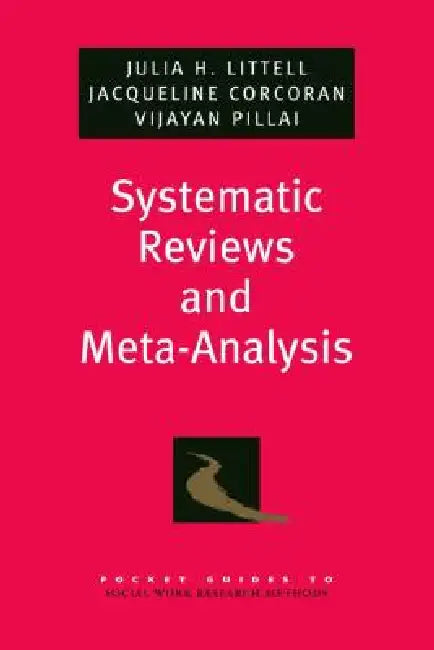 Buy Systematic Reviews and Meta-Analysis (English, Julia H. Littell | Jacqueline Corcoran | Vijayan Pillai) Online at Best Price - BookBajar