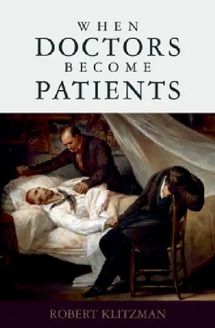 Buy When Doctors Become Patients (English, Robert Klitzman) Online at Best Price - BookBajar