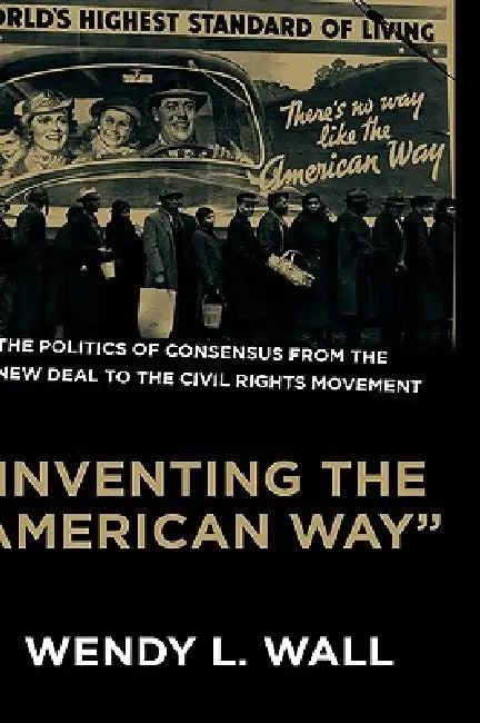 Buy Inventing the "American Way" (English, Wendy L. Wall) Online at Best Price - BookBajar