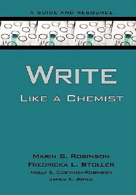 Buy Write Like a Chemist (English, Marin S. Robinson | Fredricka L. Stoller | Molly S. Constanza-Robinson) Online at Best Price - BookBajar