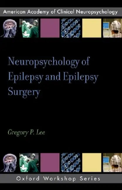 Buy Neuropsychology of Epilepsy and Epilepsy Surgery (English, Gregory P. Lee) Online at Best Price - BookBajar