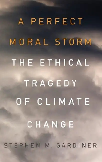 Buy Perfect Moral Storm (English, Stephen M. Gardiner) Online at Best Price - BookBajar