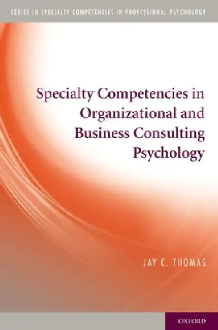 Buy Specialty Competencies in Organizational and Business Consulting Psychology (English, Jay C. Thomas) Online at Best Price - BookBajar
