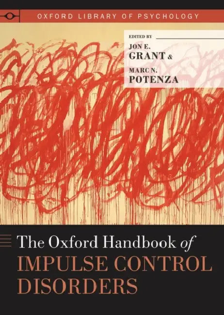 Buy Oxford Handbook of Impulse Control Disorders (English, Jon E. Grant | Marc N. Potenza | Antoine Bechara) Online at Best Price - BookBajar