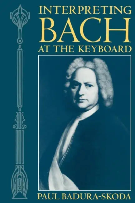 Buy Interpreting Bach at the Keyboard (English, Paul Badura-Skoda | Alfred Clayton) Online at Best Price - BookBajar