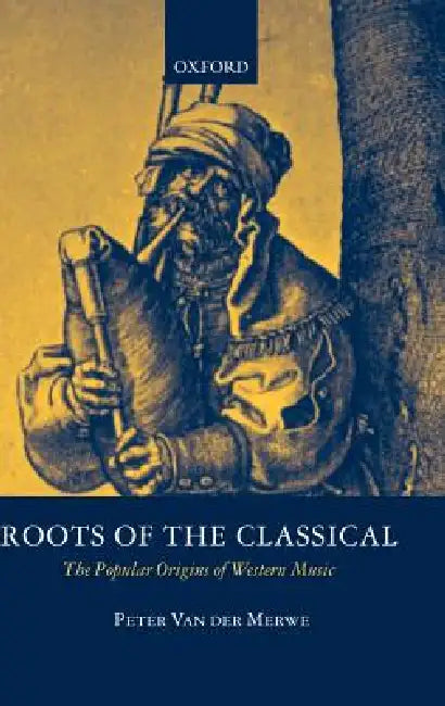 Buy Roots of the Classical (English, P. Merwe | P. Van Der Merwe) Online at Best Price - BookBajar