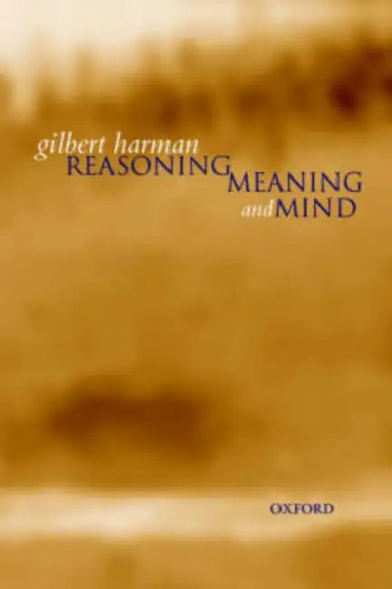 Buy Reasoning, Meaning, and Mind (English, Gilbert Harman) Online at Best Price - BookBajar