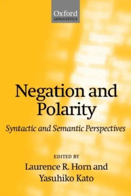 Buy Negation and Polarity (English, Laurence R. Horn | Yasuhiko Kato | Laurence R. Horn) Online at Best Price - BookBajar