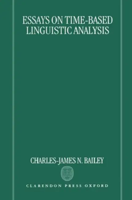 Buy Essays on Time-Based Linguistic Analysis (English, Larry Bailey | Charles J. Bailey | Charles James Nice Bailey) Online at Best Price - BookBajar