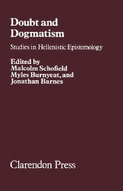 Buy Doubt and Dogmatism (English, Malcolm Schofield | Myles F. Burnyeat | Jonathan Barnes) Online at Best Price - BookBajar