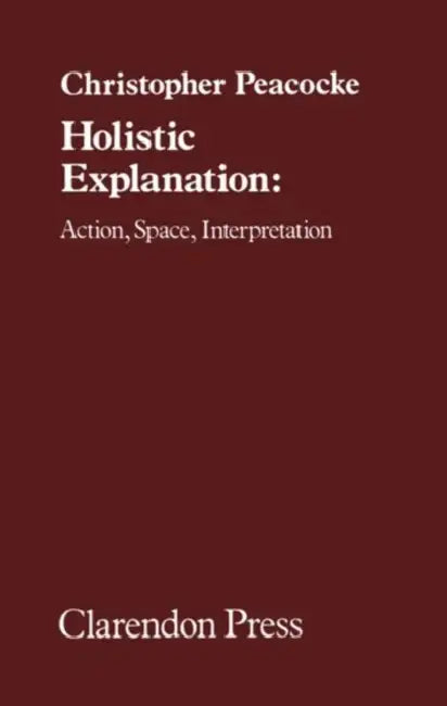 Buy Holistic Explanation (English, Christopher Peacocke) Online at Best Price - BookBajar