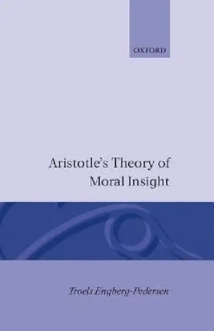 Buy Aristotle's Theory of Moral Insight (English, Engberg-Pederson | Troels Engberg-Pedersen) Online at Best Price - BookBajar