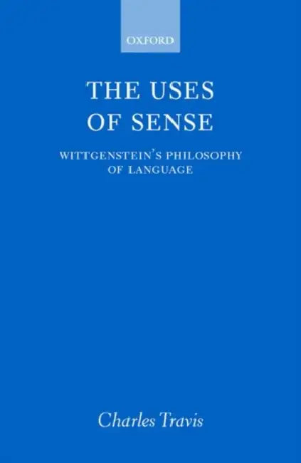 Buy The Uses of Sense (English, Charles Travis) Online at Best Price - BookBajar