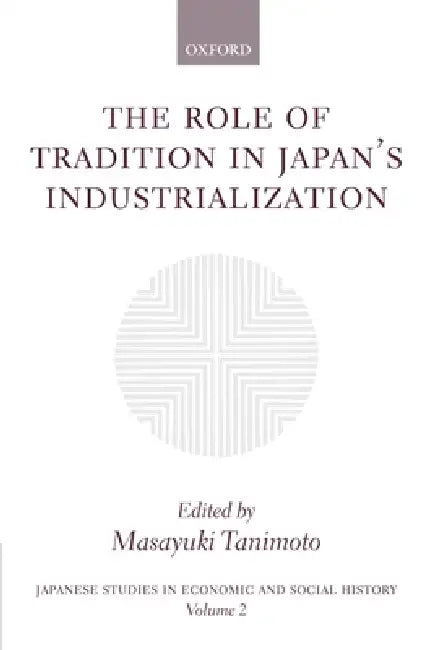 Buy The Role of Tradition in Japan's Industrialization (English, Masayuki Tanimoto) Online at Best Price - BookBajar