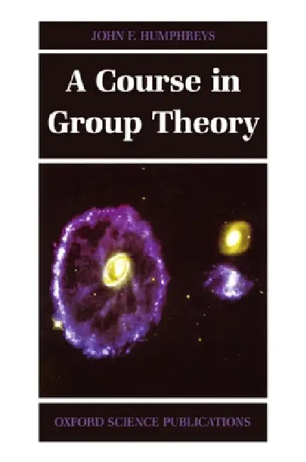 Buy A Course in Group Theory (English, John Humphreys | J. F. Humphreys) Online at Best Price - BookBajar