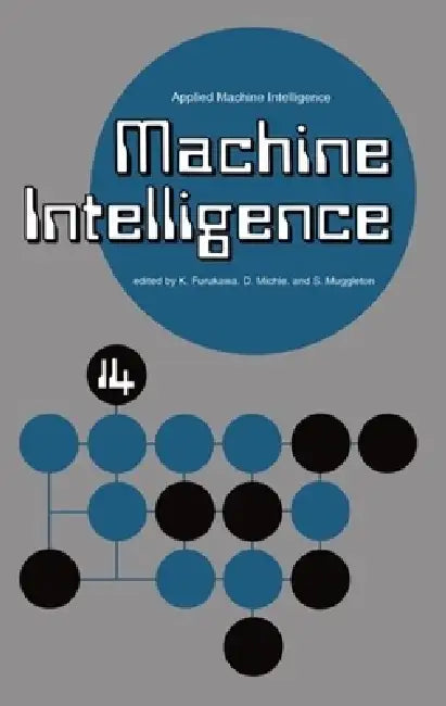 Buy Machine Intelligence 14 (English, K. Furukawa | S. Muggleton | Donald Michie) Online at Best Price - BookBajar