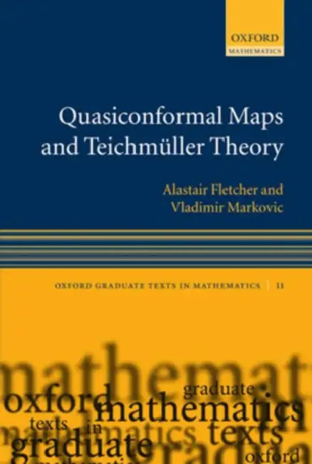 Buy Quasiconformal Maps and Teichmüller Theory (English, A. Fletcher | V. Markovic) Online at Best Price - BookBajar