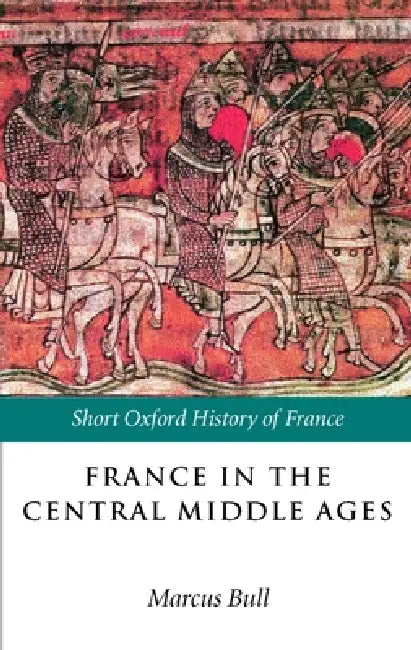 Buy France in the Central Middle Ages (English, Marcus Bull) Online at Best Price - BookBajar