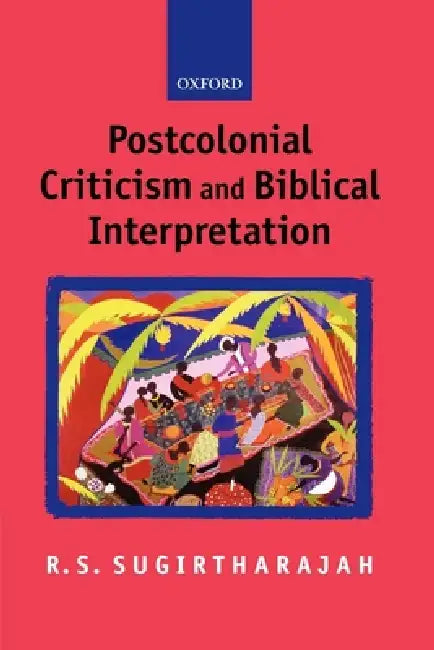 Buy Postcolonial Criticism and Biblical Interpretation (English, R. S. Sugirtharajah) Online at Best Price - BookBajar