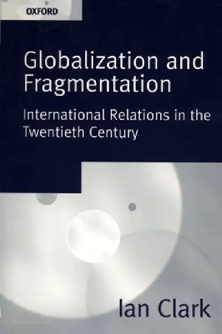 Buy Globalization and Fragmentation (English, Ian Clark) Online at Best Price - BookBajar