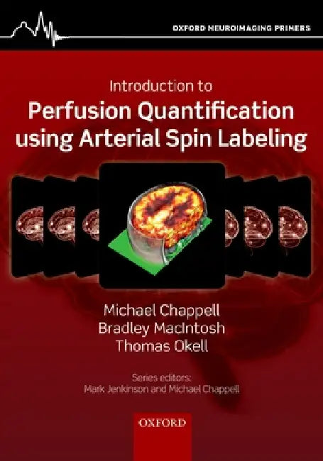 Buy Introduction to Perfusion Quantification Using Arterial Spin Labelling (English, Michael Chappell | Bradley Macintosh | Thomas Okell) Online at Best Price - BookBajar