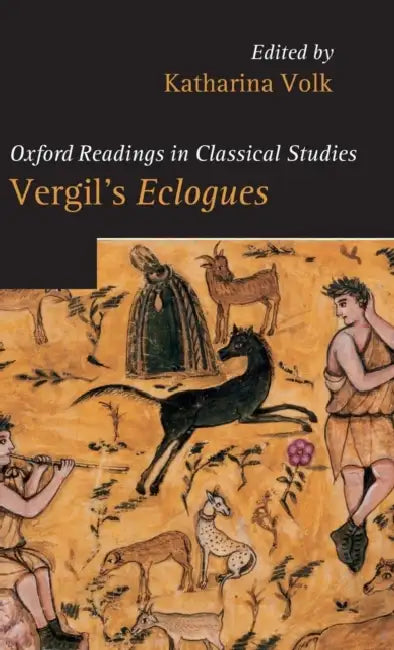 Buy Vergil's Eclogues. Edited by Katharina Volk (English, Katharina Volk | Katharina Volk) Online at Best Price - BookBajar
