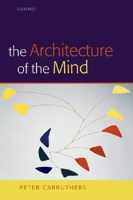 Buy The Architecture of the Mind (English, Peter Carruthers) Online at Best Price - BookBajar