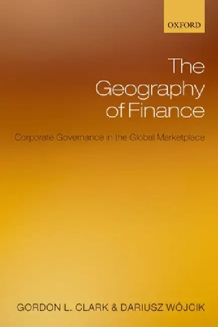 Buy The Geography of Finance (English, Gordon L. Clark | Darius Wojcik | Darius W. Jcik) Online at Best Price - BookBajar