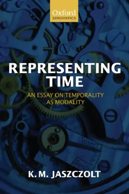 Buy Representing Time An Essay on Temporality as Modality (Paperback) (English, Kasia M. Jaszczolt) Online at Best Price - BookBajar