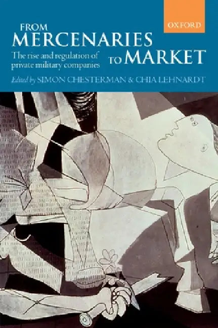 Buy From Mercenaries to Market (English, Simon Chesterman | Chia Lehnardt) Online at Best Price - BookBajar