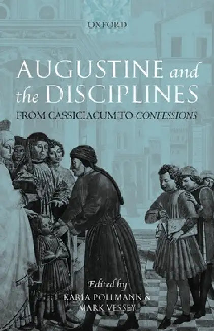 Buy Augustine and the Disciplines (English, Karla Pollmann | Mark Vessey) Online at Best Price - BookBajar