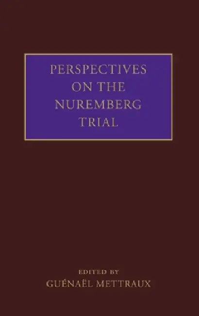 Buy Perspectives on the Nuremberg Trial (English, Guenael Mettraux) Online at Best Price - BookBajar