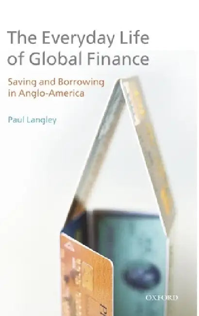 Buy Everyday Life of Global Finance (English, Paul Langley) Online at Best Price - BookBajar