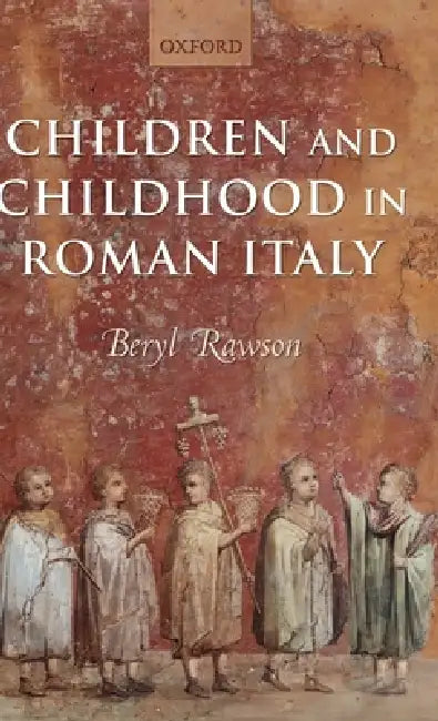 Buy Children and Childhood in Roman Italy (English, Beryl Rawson) Online at Best Price - BookBajar