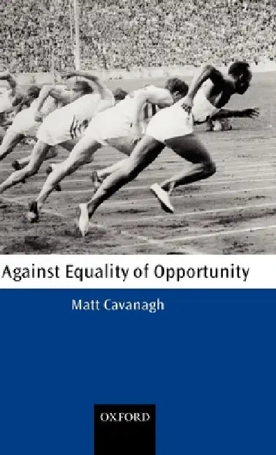 Buy Against Equality of Opportunity (English, Matt Cavanagh) Online at Best Price - BookBajar
