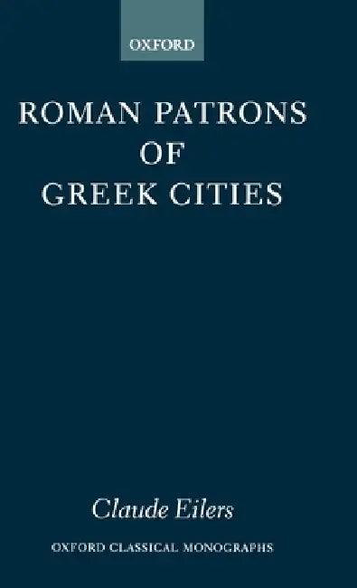Buy Oxford Classical Monographs (English, Claude Eilers) Online at Best Price - BookBajar
