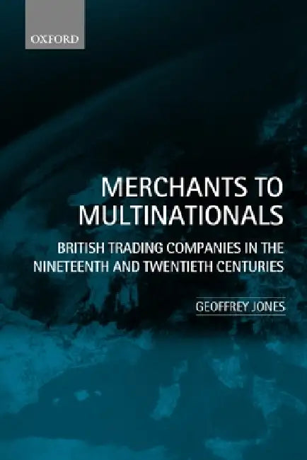 Buy Merchants to Multinationals (English, Geoffrey Jones) Online at Best Price - BookBajar