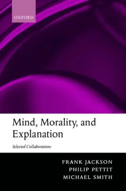 Buy Mind, Morality, and Explanation (English, Frank Jackson | Philip Pettit | Michael Smith) Online at Best Price - BookBajar