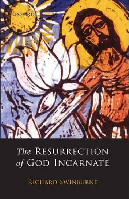 Buy The Resurrection of God Incarnate (English, Richard Swinburne) Online at Best Price - BookBajar