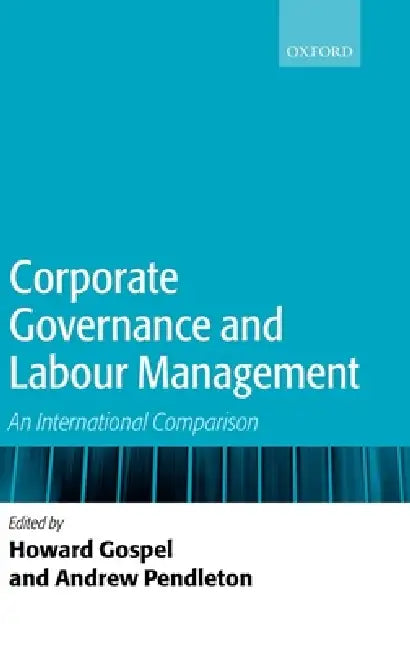 Buy Corporate Governance and Labour Management (English, Howard Gospel | Andrew Pendleton) Online at Best Price - BookBajar