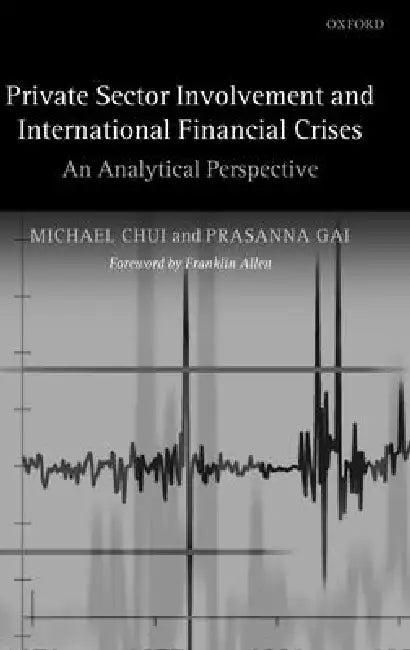 Buy Private Sector Involvement and International Financial Crises (English, Michael Chui | Prasanna Gai | Franklin Allen) Online at Best Price - BookBajar