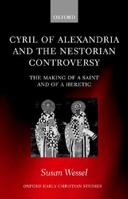 Buy Cyril of Alexandria and the Nestorian Controversy (English, Susan Wessel) Online at Best Price - BookBajar