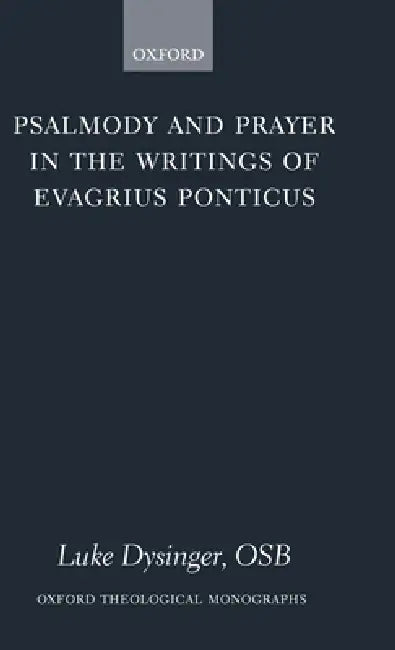 Buy Psalmody and Prayer in the Writings of Evagrius Ponticus (English, Luke Dysinger) Online at Best Price - BookBajar